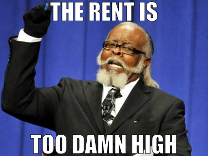 The Rent Is Too Damn High meme